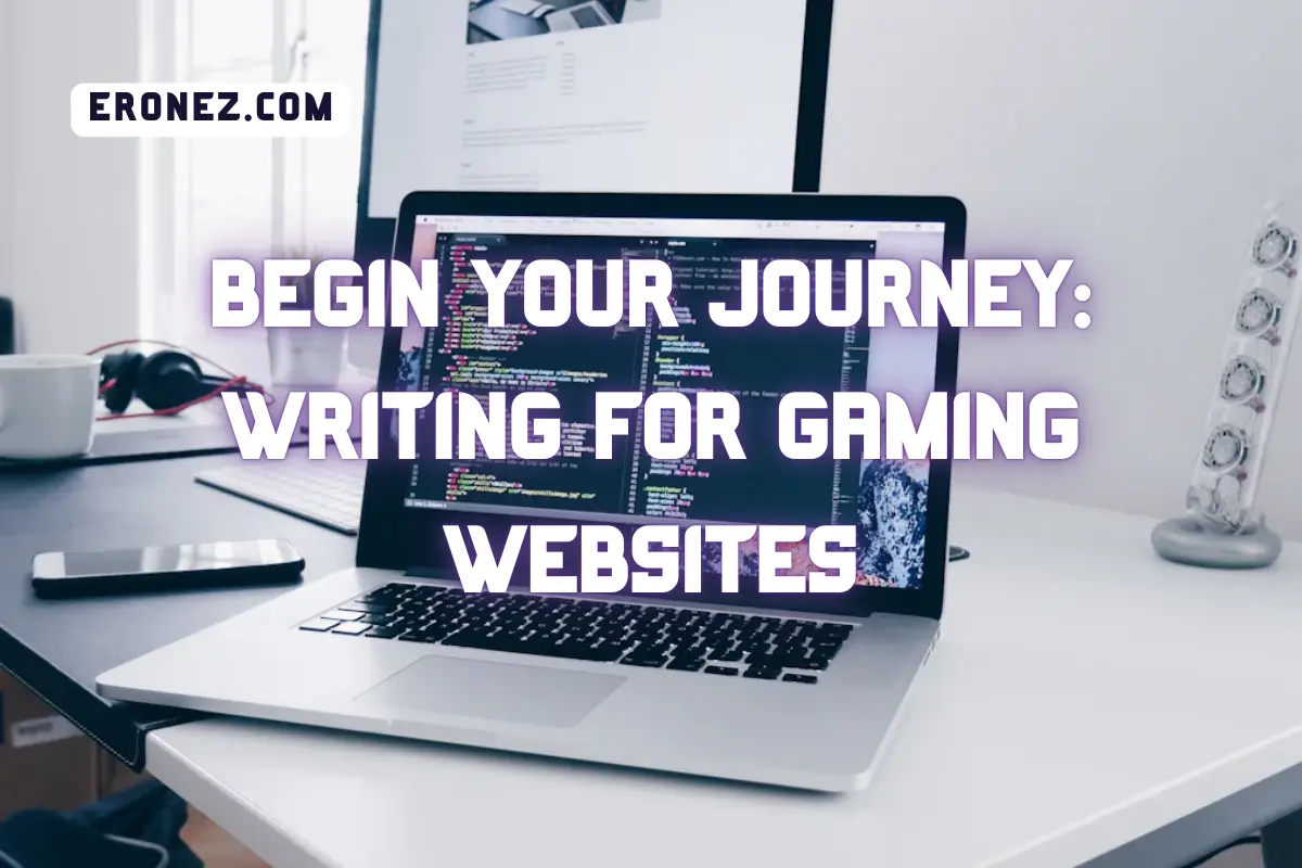 Begin Your Journey: Writing for Gaming Websites