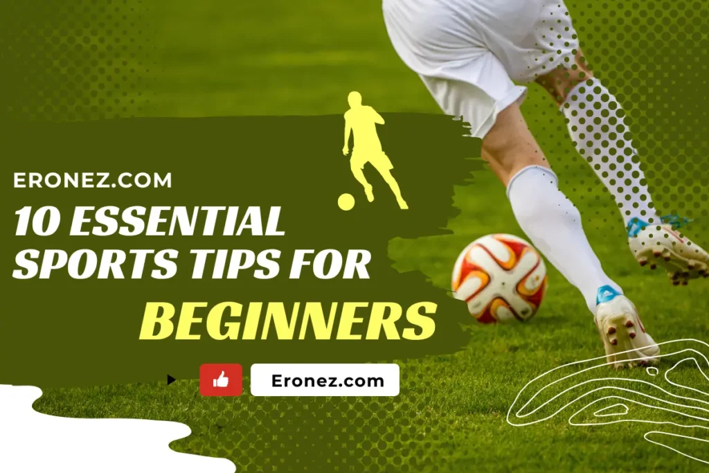 10 Essential Sports Tips for Beginners