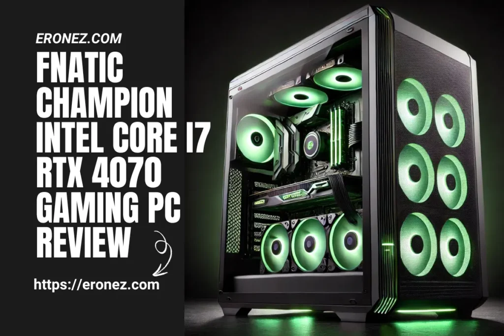 Fnatic Champion Intel Core i7 RTX 4070 Gaming PC Review