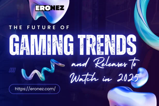 The Future of Gaming Trends and Releases to Watch in 2025